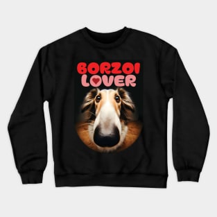 Borzoi Lover. I love borzois. Crewneck Sweatshirt